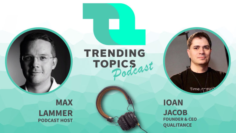 Podcast-Host Max Lammer im Gespräch mit Ioan Jacob, CEO und Gründer von Qualitance © Trending Topics