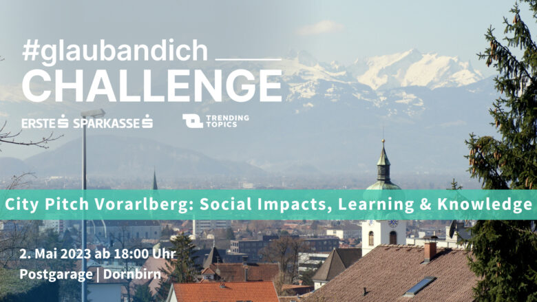 DIE #GLAUBANDICH CHALLENGE KOMMT AM 2. Mai NACH Dornbirn © TRENDING TOPICS