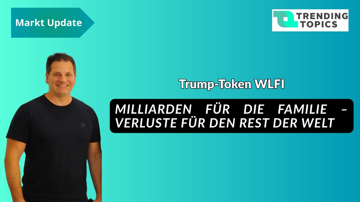 WLFI-Token der Trump-Familie: Milliarden für Insider, große Verluste für  Investoren