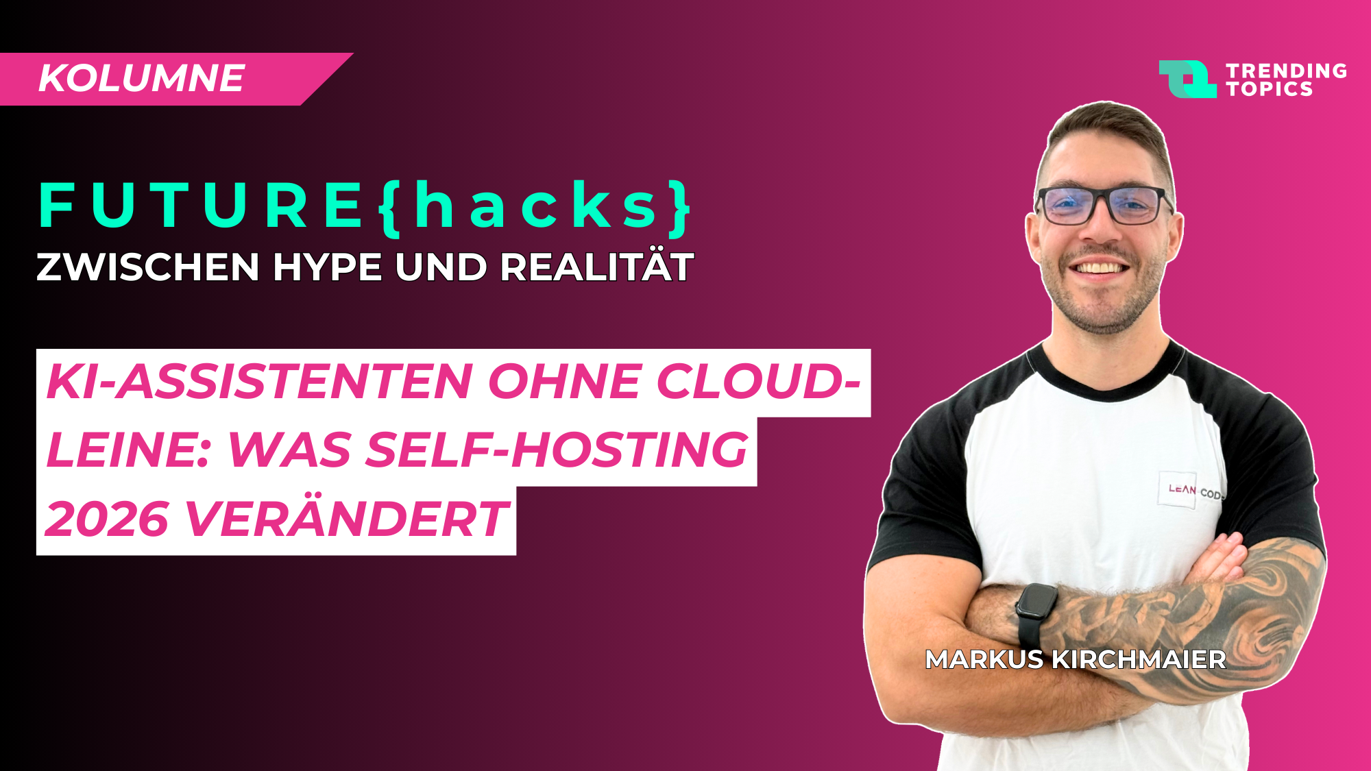 Future-hacks-KI-Assistenten-ohne-Cloud-Leine-Was-Self-Hosting-2026-ver-ndert