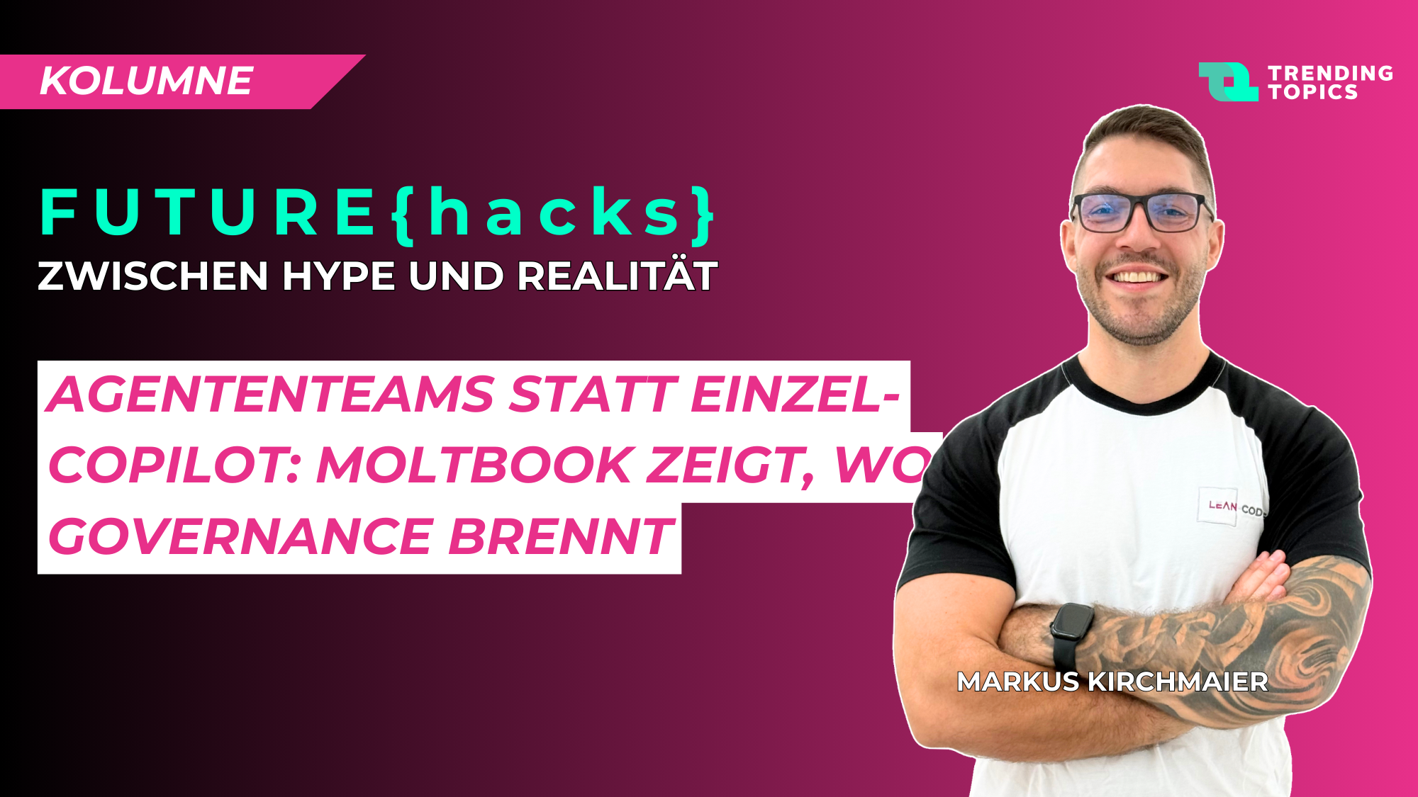 Future-hacks-Agententeams-statt-Einzel-Copilot-Moltbook-zeigt-wo-Governance-brennt